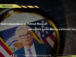 Central Bank Independence vs. Political Pressure: Jackson Hole Annual Meeting and Powell's Key Farewell